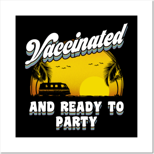 Vaccinated and Ready to party Posters and Art